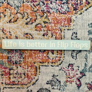 LIfe is Better in Flip Flops Beach Sign-Beach House Decor